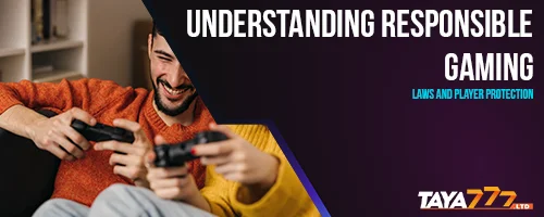Understanding Responsible Gaming Laws and Player Protection